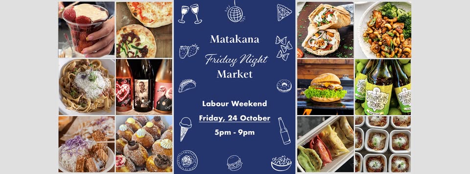 Matakana Friday Night Market - This Labour Weekend!