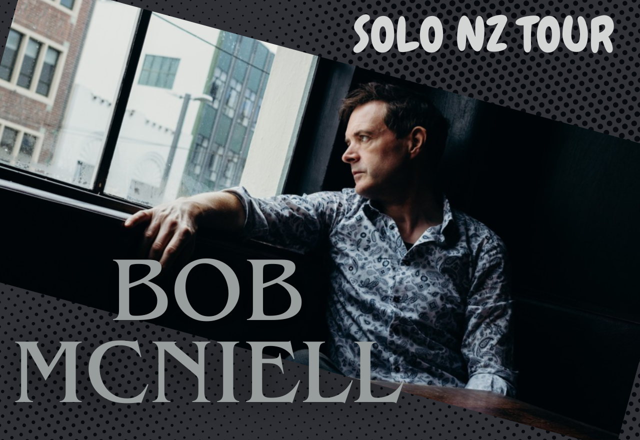 Bob McNeill Solo NZ Tour