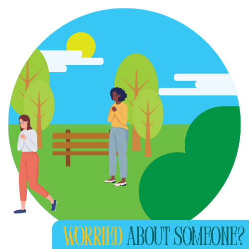 Worried about someone?