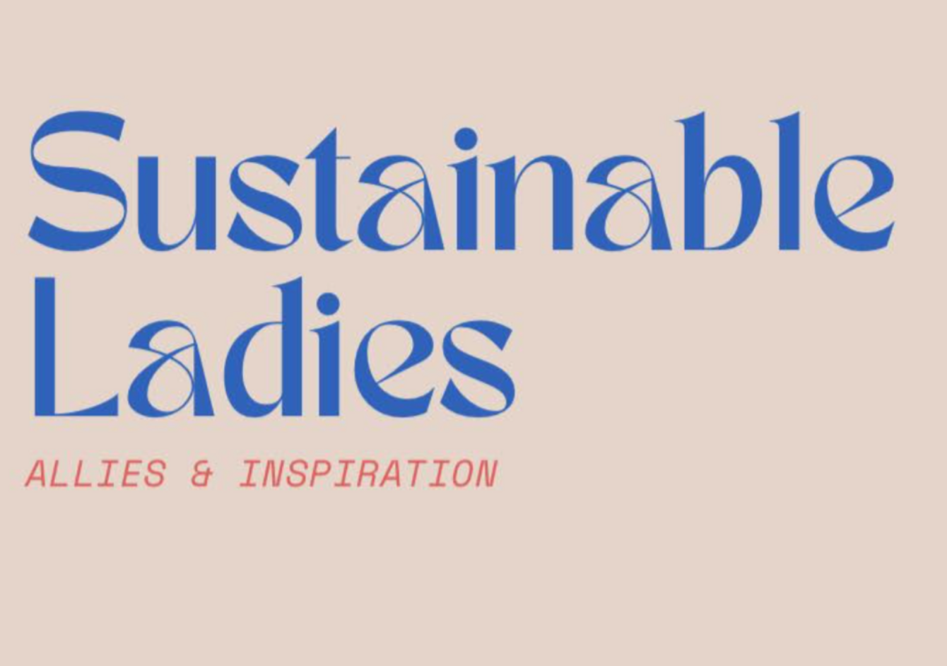 Sustainable Ladies