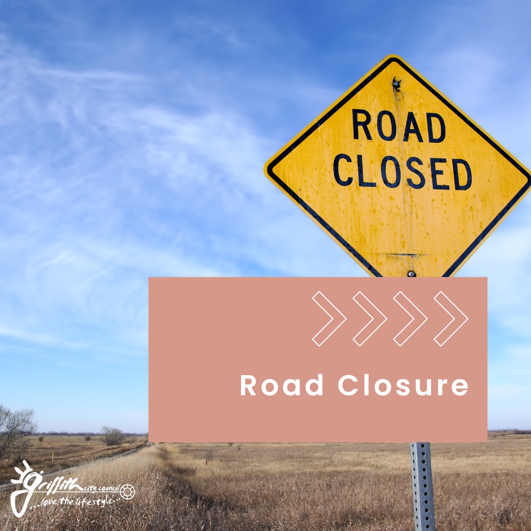 Notice of temporary Griffith road closure